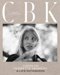 CBK: Carolyn Bessette-Kennedy A Life in Fashion