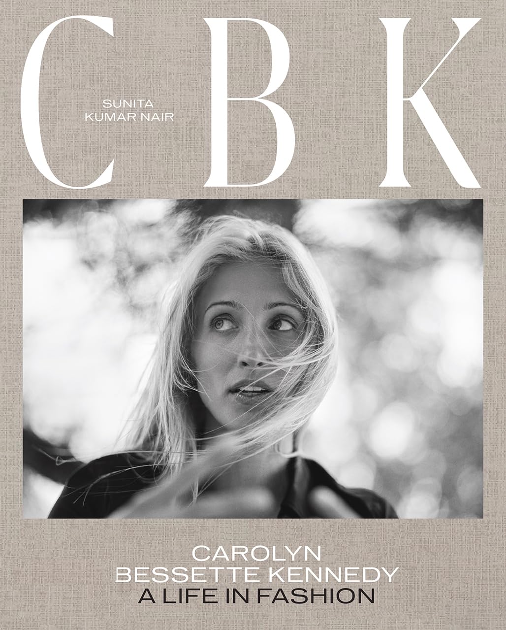 CBK: Carolyn Bessette-Kennedy A Life in Fashion